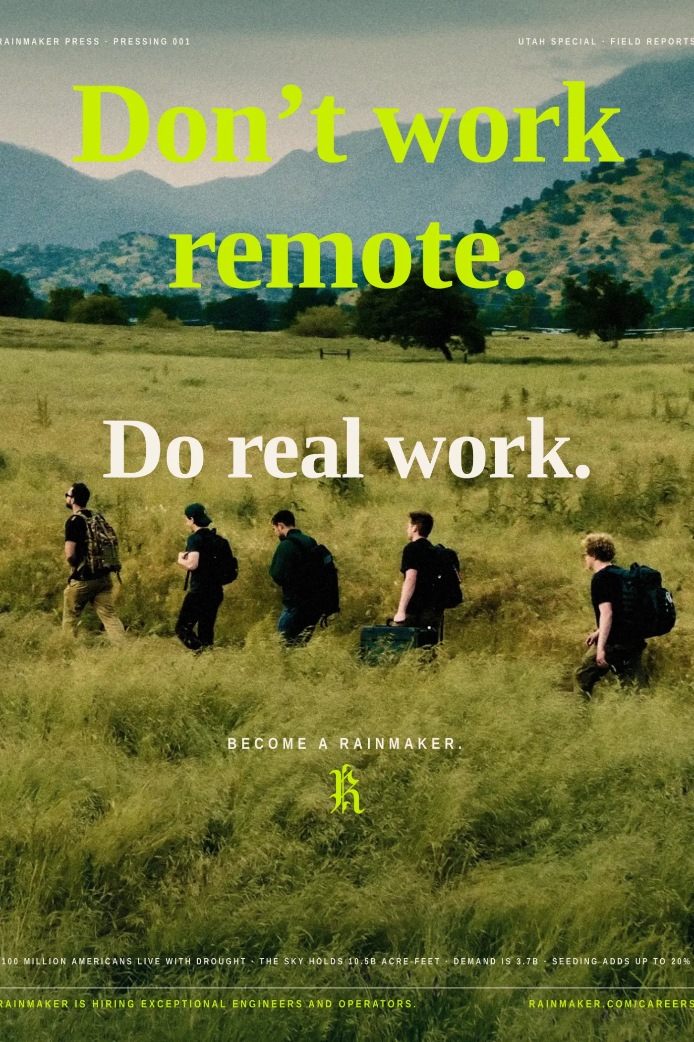 Poster edition. Don’t work remote. Do real work. The crew walks into the basin.