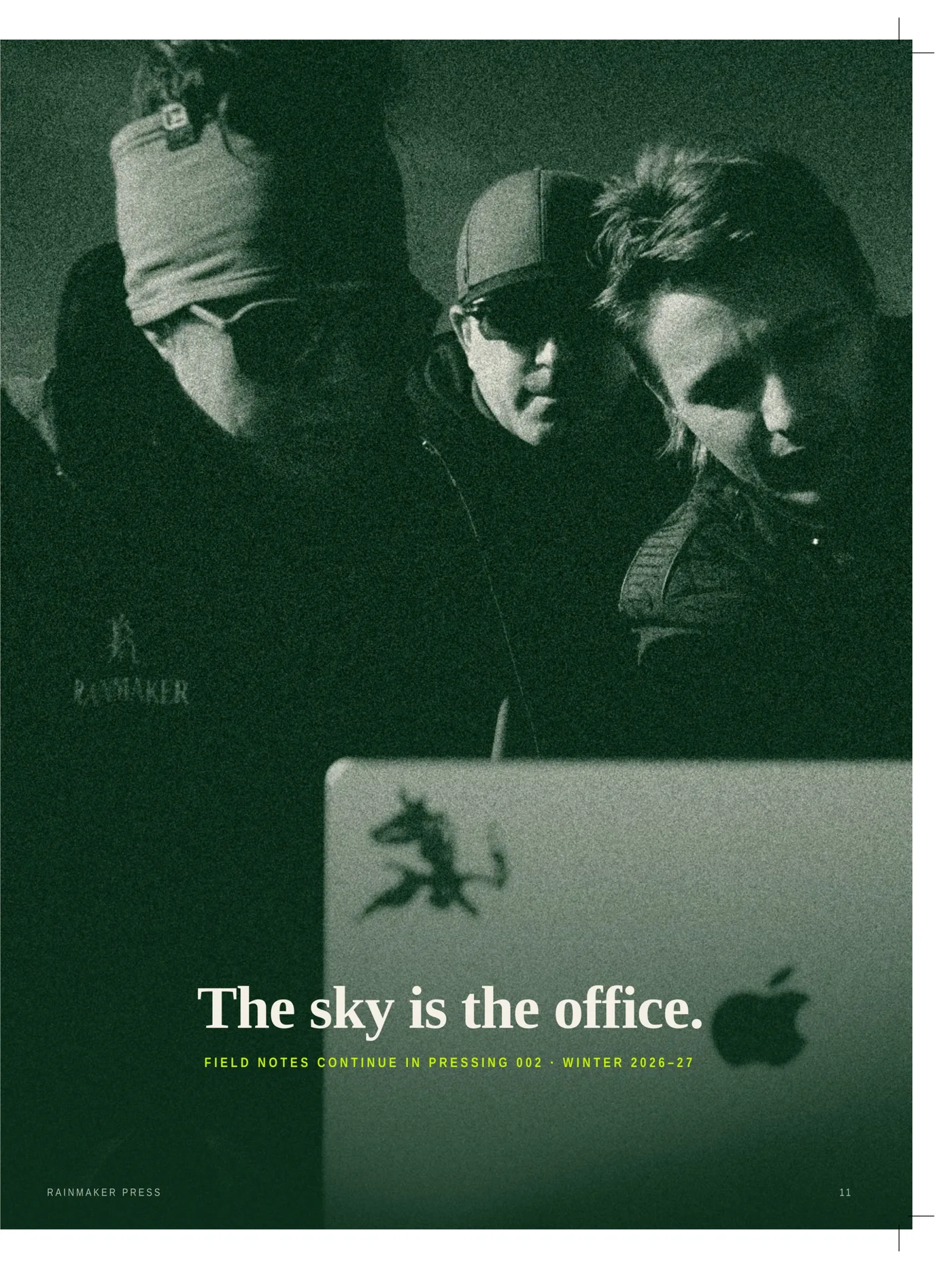 The sky is the office. Field notes continue in Pressing 002 · Winter 2026–27.